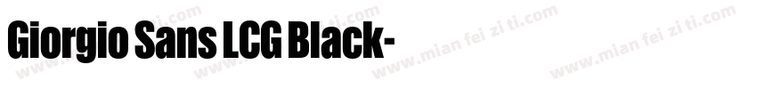 Giorgio Sans LCG Black字体转换